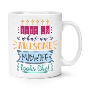 This Is What An Awesome Midwife Looks Like 10oz Mug Cup - Funny Favourite Best - Picture 1 of 1