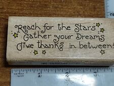 Penny Block REACH FOR THE STARS GATHER YOUR DREAMS... Wood Mounted Rubber Stamp