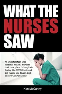 What the Nurses Saw: An Investigation Into Systemic Medical Murders That Took - Picture 1 of 2
