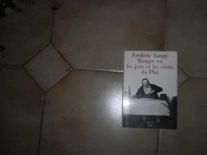 Frédéric LANGE. Manger ou les jeux et les creux du Plat. Seuil. DL 1975. - Foto 1 di 1