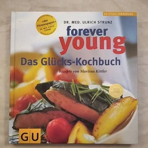 Forever young: Das Glücks-Kochbuch. Strunz, Ulrich: - Bild 1 von 1
