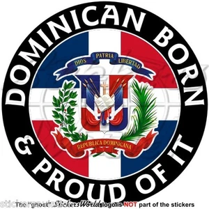REPUBBLICA DOMINICANA Nato & Fiero Rep�blica Dominicana Adesivi 100mm Sticker - Picture 1 of 1