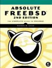 Absolute FreeBSD: The Complete Guide to FreeBSD, 2nd Edition