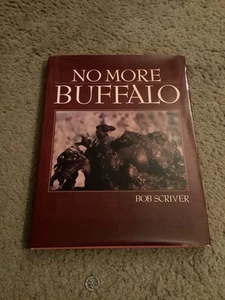 Vintage NO MORE BUFFALO by Bob Scriver 1st Edition SIGNED hardback +extras - Picture 1 of 13
