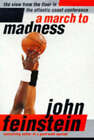 Feinstein, John : A March To Madness: View From The Floor FREE Shipping, Save £s