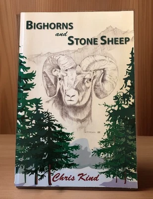 Bighorns and Stone Sheep - paperback Kind, Chris Autographed - Image 1 of 4