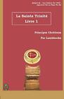 La Sainte Trinita: Livre 1 (Principes Chratiens), Books 9781723930997 New-,