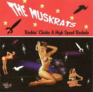THE MUSKRATS Rockin' Chicks & High Speed Rockets CD *ROCKABILLY REVIVAL* 2005 - Picture 1 of 1