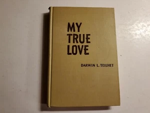 My True Love by Darwin L. Teilhet, Hardcover 1945, First Edition,  B259 - Picture 1 of 6