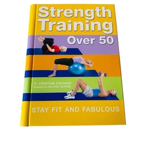 Strength Training Over 50 Hardcover Book - Fitness Health Exercise Muscle - Picture 1 of 12