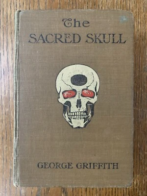 George Griffith / The Sacred Skull/ First UK Edition / Everett & Co. 1908 - Image 1 of 4