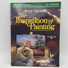 THE INSPIRATION OF PAINTING, BEGINNER BOOK 1: OIL PAINTING By Jerry Yarnell