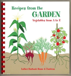 Vegetables RECIPES FROM THE GARDEN Luther Burbank Home & Garden Santa Rosa Calif - Picture 1 of 8