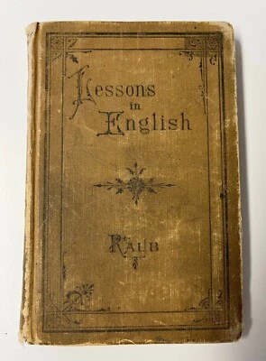 Antique Hardcover Book 1880 Lessons in English Raub - Image 1 of 4
