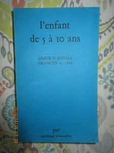 L'Enfant de 5 a 10 ans Arnold Gesell, Frances L. Ilg (1980 PUF) Francais - Picture 1 of 8