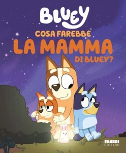 Libro Nuovo - Cosa Farebbe La Mamma Di Bluey? Bluey  - Fabbri - Foto 1 di 1