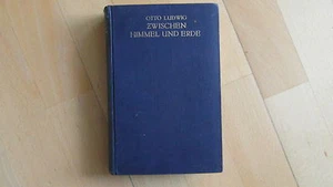 Zwischen Himmel und Erde von Otto Ludwig, Altdeutsche Schrift, keine Jahreszahl - Bild 1 von 1