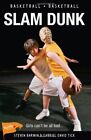Slam Dunk (Lorimer Sports Stories) By Steven Barwin & Gabriel David Tick **New**