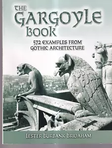 THE GARGOYLE BOOK: 572 EXAMPLES By Lerster Burbank Bridaham (2006 Softcover){R7} - Foto 1 di 2