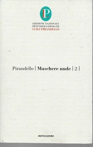 PIRANDELLO MASCHERE NUDE 2 MONDADORI 2018 - Foto 1 di 2