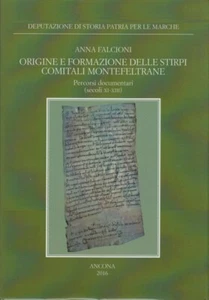 Falcioni Anna Origini e formazione delle stirpi comitali montefeltrane - Picture 1 of 1
