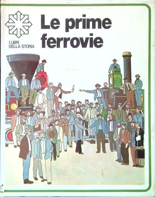 LE PRIME FERROVIE AA.VV. VALLARDI 1977 I LIBRI DELLA STORIA RILEGATO - Immagine 1 di 1