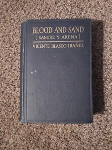 1919 "BLOOD AND SAND" By Vicente Blasco Ibanez, Authorized Am. Ed., 2nd Printing - Picture 1 of 4