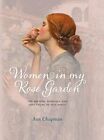 Women in My Rose Garden: The History, Romance and Adventure of  