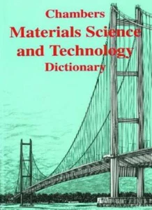 Chambers Materials Science and Technology Dictionary By Peter Walker - Picture 1 of 1