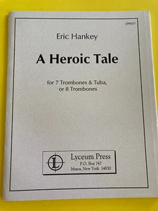 A Heroic Tale, Eric Hankey, for 7 Trombones & Tuba or 8 Trombones - Bild 1 von 4