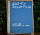 PARTS LIST & INSTRUCTION BOOK VAUGHAN CHOPPER PUMPS MANUAL GUIDE