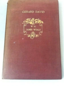 Gerard David - Painter and Illuminator by W H James Weale - Hardback 1895 - Imagen 1 de 11