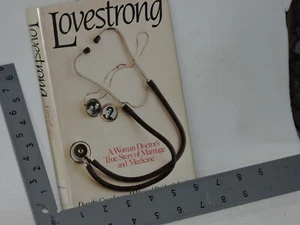 Lovestrong : A Woman Doctor's True Story of Marriage and Medicine by Deidre... - Picture 1 of 5