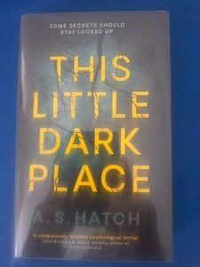 A S HATCH: THIS LITTLE DARK PLACE:  SIGNED FIRST EDITION FIRST PRINT: NEW - Picture 1 of 2