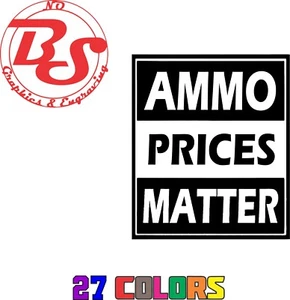 Ammo Gun Prices Matter 2A Weapon AR AK Rifle Pistol 9mm Vinyl Decal Sticker noBS - Picture 1 of 37