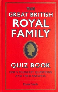 The Great British Royal Family Quiz Book: One's Toughest Questions and Their A.. - Bild 1 von 1