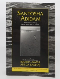 SANTOSHA ADIDAM Essential Summary of Divine Way Adidam Book 14 - Adi Da Samraj * - Picture 1 of 10