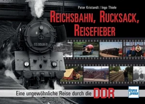 Reichsbahn, Rucksack, Reisefieber: Eine ungewöhnliche Reise durch die DDR - Bild 1 von 1