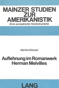 Auflehnung im Romanwerk Herman Melvilles (Mainzer Studien zur Amerikanistik ... - Picture 1 of 1