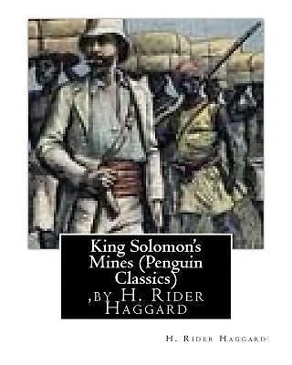 King Solomon's Mines (Penguin Classics),by H. Rider Haggard by H. Rider Haggard (2016, Trade Paperback)