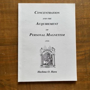 Concentration and the Acquirement of Personal Magnetism by Hashnu O. Hara - Picture 1 of 7