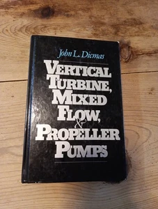 Vertical Turbine Mixed Flow and Propeller Pumps Dicmas 1987 HC Book DAMAGED READ - Imagen 1 de 9