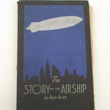 Story of the Airship Hugh Allen Goodyear Zeppelin U.S.S. Akron News Clippings