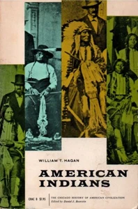1971 William T.  Hagen "American Indians" Book  University Of Chicago - Picture 1 of 7