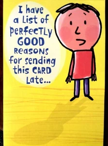 BELATED Birthday Card "I Have Good Reason I am LATE" Centerfold Pops Out PO23 - Picture 1 of 4
