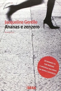 LIBRO ANANAS E ZENZERO JACQUELINE GENTILE ROMANZO BESA EDITRICE SALENTO BOOKS - Foto 1 di 1