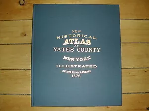 NEW HISTORICAL ATLAS OF YATES COUNTY NEW YORK ILLUSTRATED 1876 - Picture 1 of 9