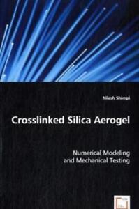 Nilesh Shimpi | Crosslinked Silica Aerogel | Taschenbuch | Englisch