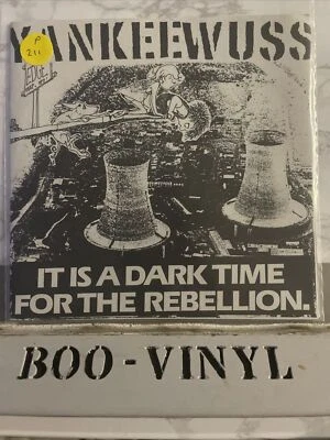 Yankee Wuss~It Is A Dark Time For The Rebellion 7” hardcore / punk vinyl record - Image 1 of 4