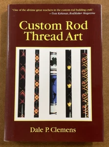 Custom Rod Thread Art by Dale Clemens HC DJ 2008 Skyhorse Publishing Like New - Picture 1 of 15